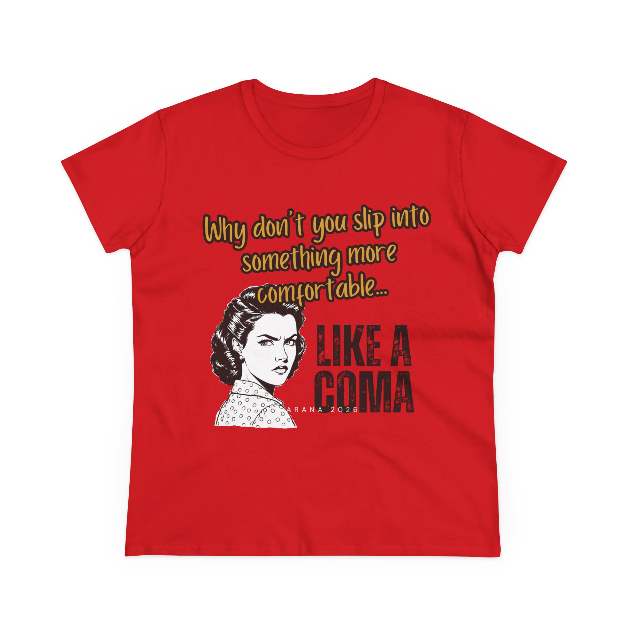 "Why Don't You Slip Into Something More Comfortable… Like a Coma" Tee - Image 6